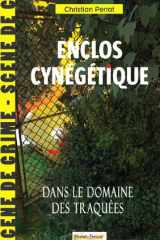 ENCLOS CYNÉGÉTIQUE: DANS LE DOMAINE DES TRAQUÉES cover image