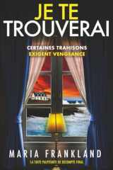 Je te trouverai: Certaines trahisons exigent vengeance (Décompte final et Je te trouverai) (French Edition) cover image