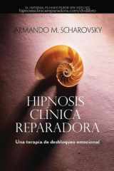 Hipnosis Clínica Reparadora Una terapia de desbloqueo emocional cover image