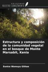 Estructura y composición de la comunidad vegetal en el bosque de Monte Marsabit, Kenia (Spanish Edition) cover image