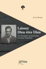 Laissez Dieu être Dieu: Une investigation psychanalytique de Ludwig Wittgenstein (French Edition) cover image