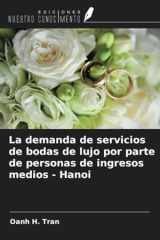 La demanda de servicios de bodas de lujo por parte de personas de ingresos medios - Hanoi (Spanish Edition) cover image