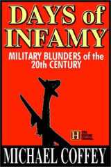 Days Of Infamy: Military Blunders Of The 20th Century cover image