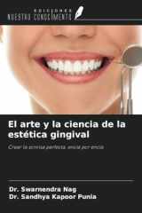 El arte y la ciencia de la estética gingival: Crear la sonrisa perfecta, encía por encía (Spanish Edition) cover image