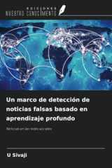 Un marco de detección de noticias falsas basado en aprendizaje profundo: Noticias en las redes sociales (Spanish Edition) cover image