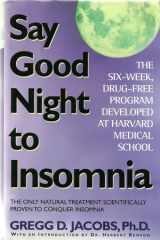 Say Good Night to Insomnia The Only Natural Treatment Scientifically Proven to Conquer Insomnia cover image