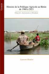 Histoire de la Politique Agricole au Bénin de 1960 à 2021: Objectifs, Instruments et Résultats cover image