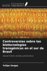 Controversias sobre las biotecnologías transgénicas en el sur de Brasil: descubrimiento, entrada y permanencia (Spanish Edition) cover image