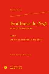 Feuilletons Du Temps: Articles Et Feuilletons (1830-1843) (French Edition) cover image
