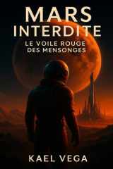 MARS INTERDITE: Le voile rouge des mensonges (L’Univers Interdit) (French Edition) cover image
