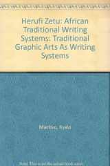 Herufi Zetu African Traditional Writing Systems: Traditional Graphic Arts As Writing Systems cover image