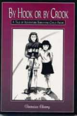 By Hook Or by Crook A Tale of Adventure Surviving Child Abuse cover image