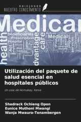 Utilización del paquete de salud esencial en hospitales públicos: Un caso de Homabay, Kenia (Spanish Edition) cover image