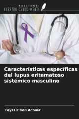 Características específicas del lupus eritematoso sistémico masculino (Spanish Edition) cover image