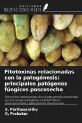 Fitotoxinas relacionadas con la patogénesis: principales patógenos fúngicos poscosecha (Spanish Edition) cover image