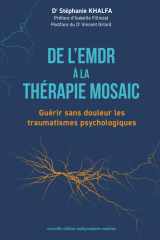 De l'EMDR à la thérapie Mosaic Guérir sans douleur les traumatismes psychologiques cover image
