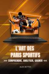 L'Art des Paris Sportifs Comprendre, Analyser, Gagner cover image