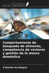 Comportamiento de búsqueda de alimento, competencia de vectores y gestión de la mosca doméstica (Spanish Edition) cover image