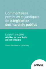 Commentaires pratiques et juridiques de la législation des marchés publics. Loi du 17 juin 2016 relative aux contrats de concession cover image
