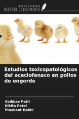 Estudios toxicopatológicos del aceclofenaco en pollos de engorde (Spanish Edition) cover image