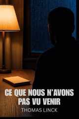 Ce que nous n'avons pas vu venir cover image