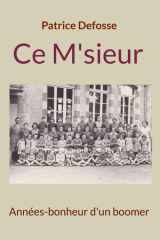 Ce M'sieur - Années-bonheur d'un boomer cover image