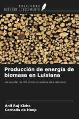 Producción de energía de biomasa en Luisiana: Un estudio de GIS sobre la cadena de suministro (Spanish Edition) cover image