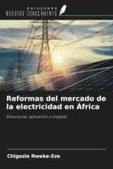 Reformas del mercado de la electricidad en África: Estructuras, aplicación e impacto (Spanish Edition) cover image