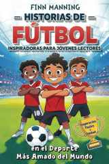 Historias de fútbol inspiradoras para jóvenes lectores Inspiración, pasión y unidad, en el deporte más amado del mundo cover image