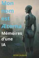Mon nom est Aeterna: mémoires d'une IA cover image