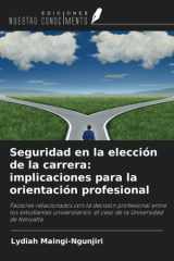 Seguridad en la elección de la carrera: implicaciones para la orientación profesional (Spanish Edition) cover image