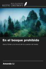 En el bosque prohibido: Harry Potter y la moral de los cuentos de hadas (Spanish Edition) cover image