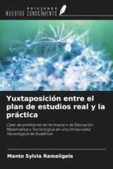 Yuxtaposición entre el plan de estudios real y la práctica: Caso de profesores en formación de Educación Matemática y Tecnológica en una Universidad Tecnológica de Sudáfrica (Spanish Edition) cover image
