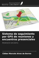 Sistema de seguimiento por GPS de reuniones y encuentros presenciales: Modelización del sistema (Spanish Edition) cover image