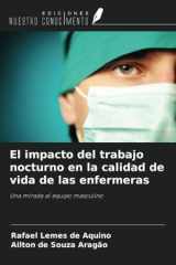 El impacto del trabajo nocturno en la calidad de vida de las enfermeras: Una mirada al equipo masculino (Spanish Edition) cover image