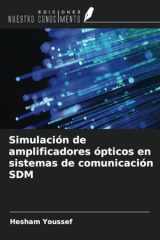 Simulación de amplificadores ópticos en sistemas de comunicación SDM (Spanish Edition) cover image