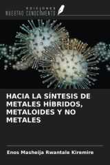 HACIA LA SÍNTESIS DE METALES HÍBRIDOS, METALOIDES Y NO METALES (Spanish Edition) cover image