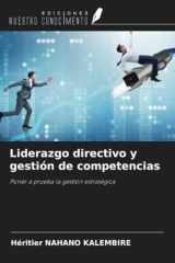 Liderazgo directivo y gestión de competencias: Poner a prueba la gestión estratégica (Spanish Edition) cover image