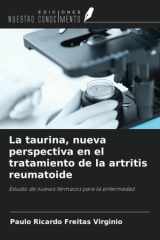 La taurina, nueva perspectiva en el tratamiento de la artritis reumatoide: Estudio de nuevos fármacos para la enfermedad (Spanish Edition) cover image