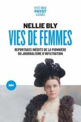 Vies de femmes: reportages inédits de la pionnière du journalisme d'infiltration cover image