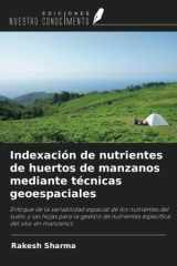 Indexación de nutrientes de huertos de manzanos mediante técnicas geoespaciales (Spanish Edition) cover image