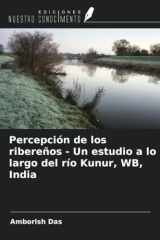 Percepción de los ribereños - Un estudio a lo largo del río Kunur, WB, India (Spanish Edition) cover image