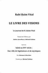 Le livre des visions: le journal de R. Haïm Vital: une ville de législateurs et de mystiques cover image