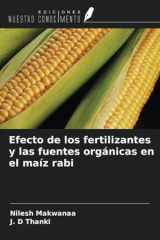 Efecto de los fertilizantes y las fuentes orgánicas en el maíz rabi (Spanish Edition) cover image