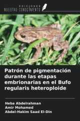 Patrón de pigmentación durante las etapas embrionarias en el Bufo regularis heteroploide (Spanish Edition) cover image