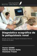 Diagnóstico ecográfico de la poliquistosis renal: Estudio clínico en el Hospital Universitario Point G: Análisis de 16 casos (Spanish Edition) cover image