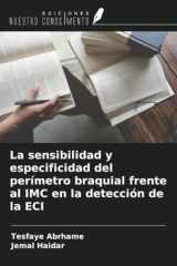 La sensibilidad y especificidad del perímetro braquial frente al IMC en la detección de la ECI (Spanish Edition) cover image