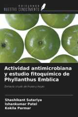 Actividad antimicrobiana y estudio fitoquímico de Phyllanthus Emblica: Extracto crudo de frutas y hojas (Spanish Edition) cover image