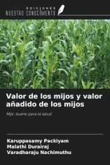 Valor de los mijos y valor añadido de los mijos: Mijo: bueno para la salud (Spanish Edition) cover image