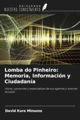 Lomba do Pinheiro: Memoria, Información y Ciudadanía: Voces, opiniones y expectativas de sus agentes y actores sociales (Spanish Edition) cover image